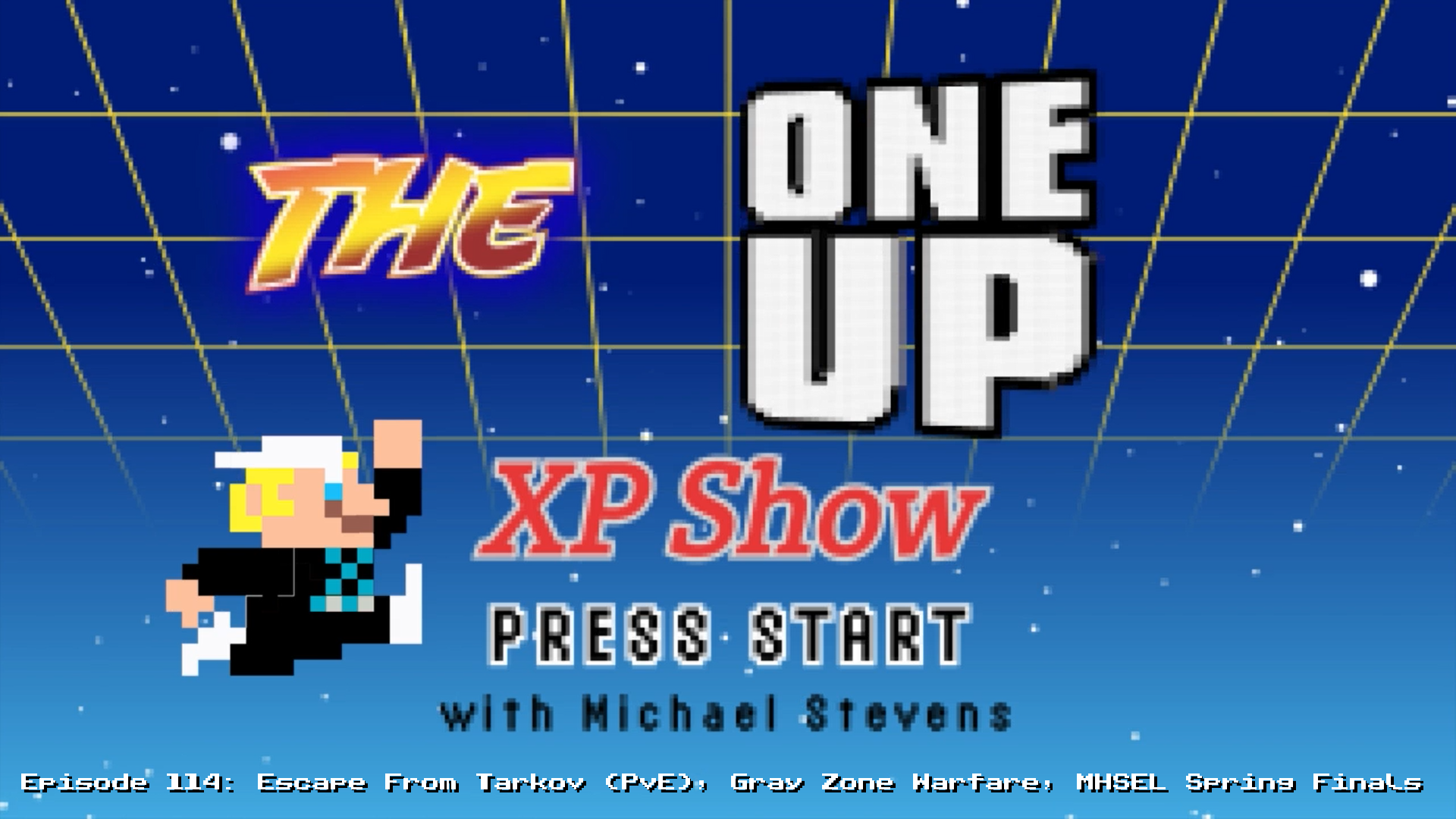 The One Up XP Show - Episode 114: Escape From Tarkov (PvE), Gray Zone Warfare, MHSEL Spring State Finals