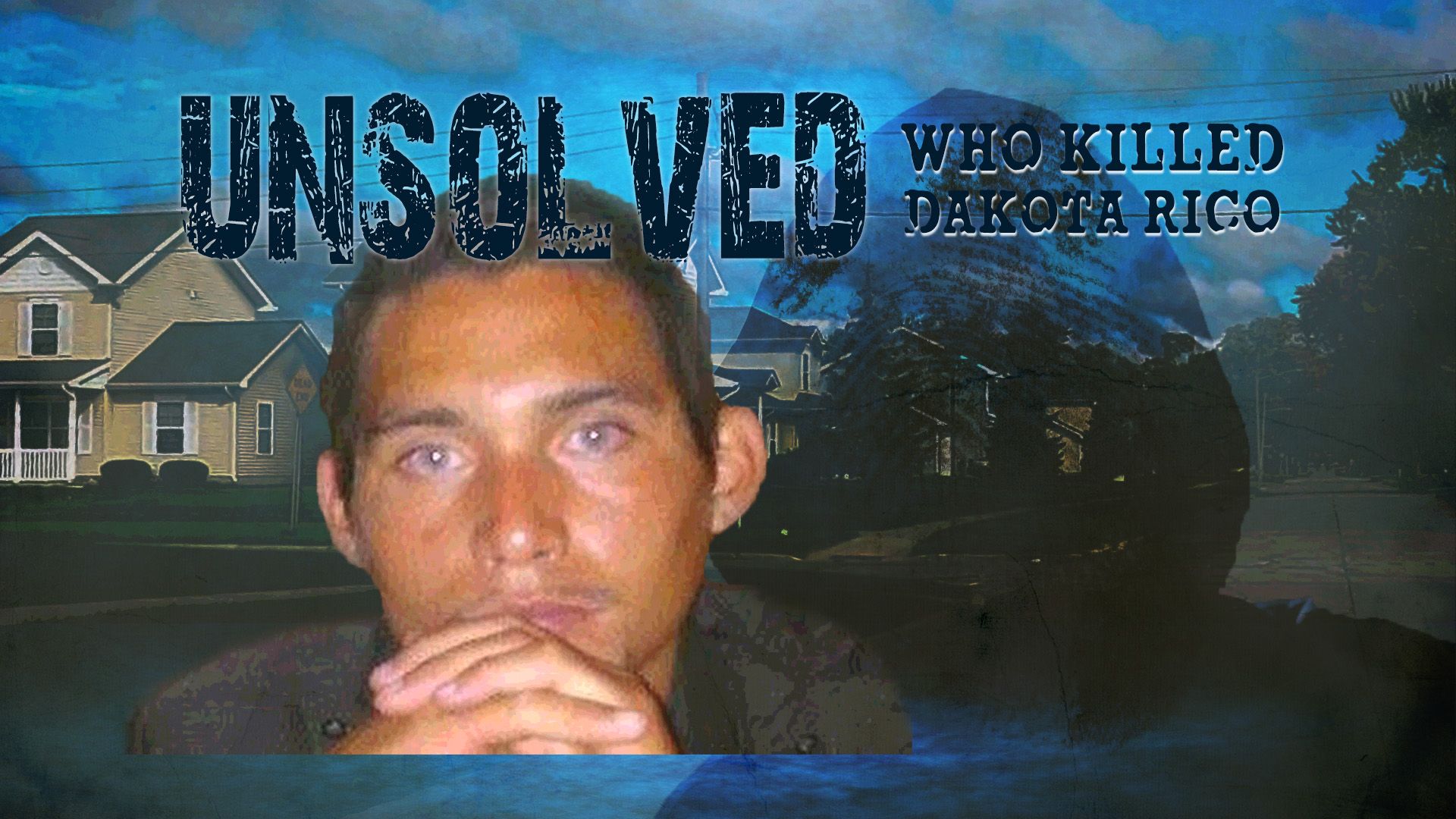 UNSOLVED: Who Killed Dakota Rico?