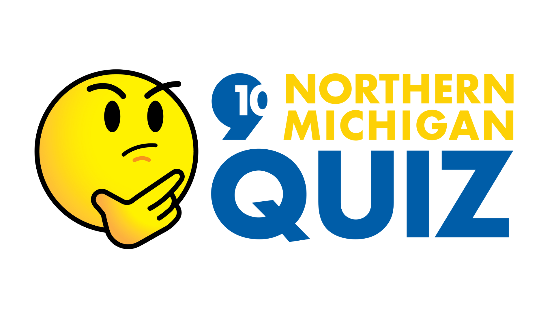 9&10 Northern Michigan quiz, April 18 edition