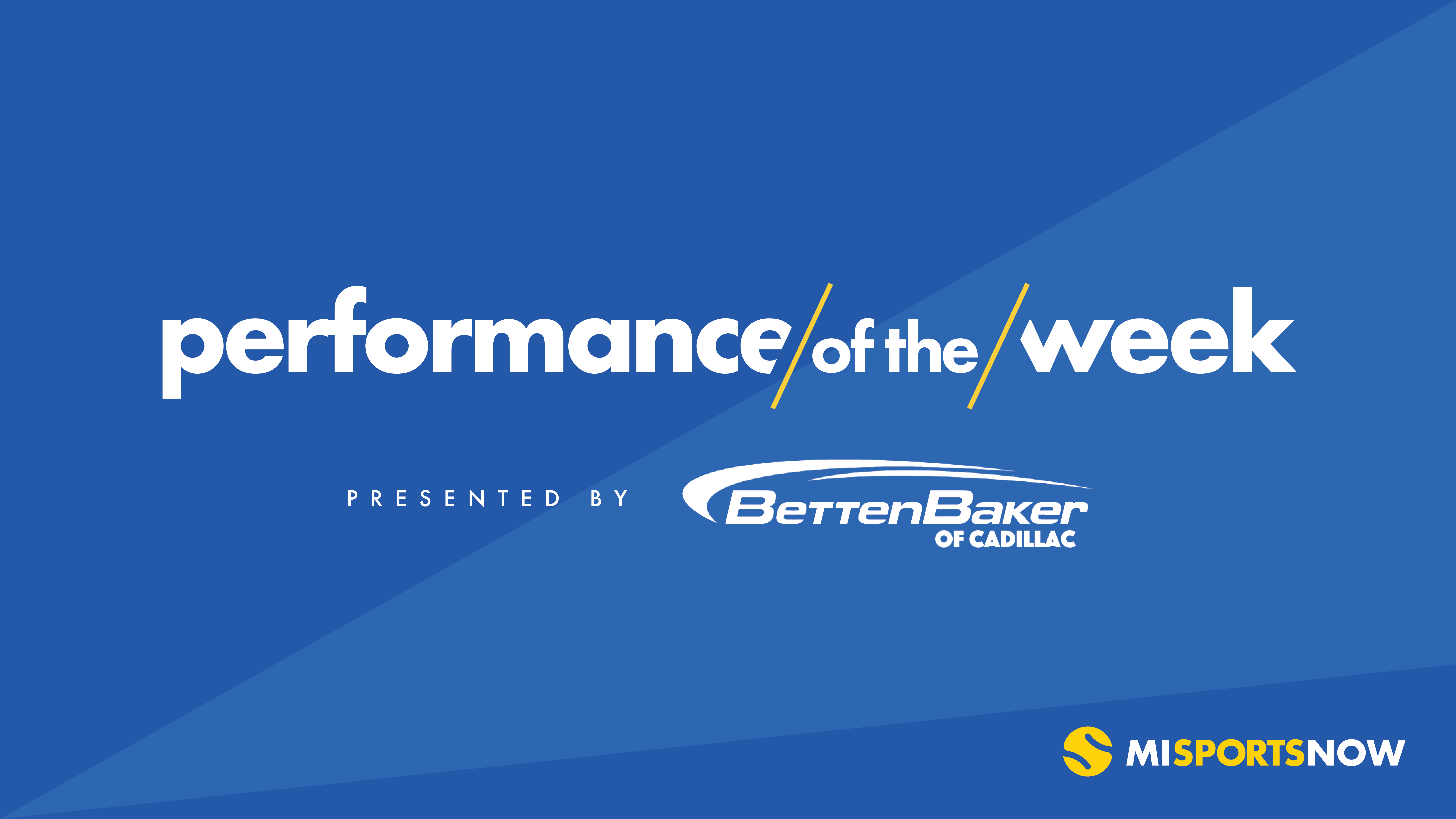 Performance of the Week presented by Betten Baker
