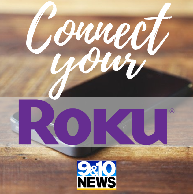 9&10 News Releases Roku Streaming Download – 910News.com