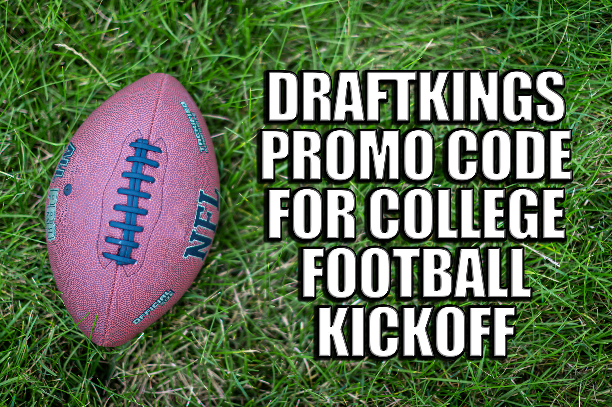 This is the best DraftKings promo code for college football kickoff weekend