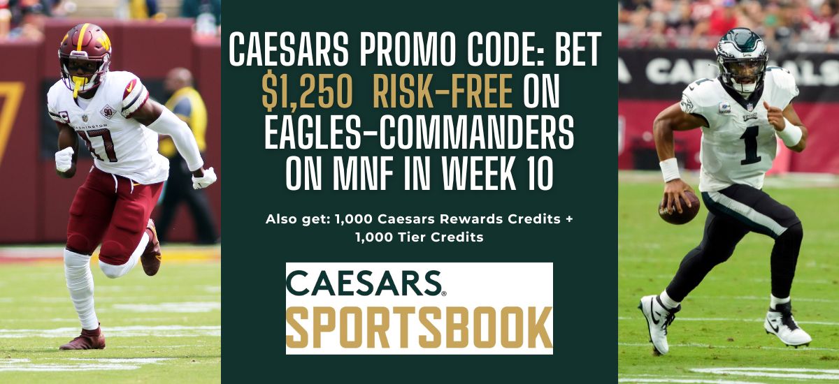 Commanders-Eagles: Caesars Sportsbook Promo Code Insures $1,250 for MNF