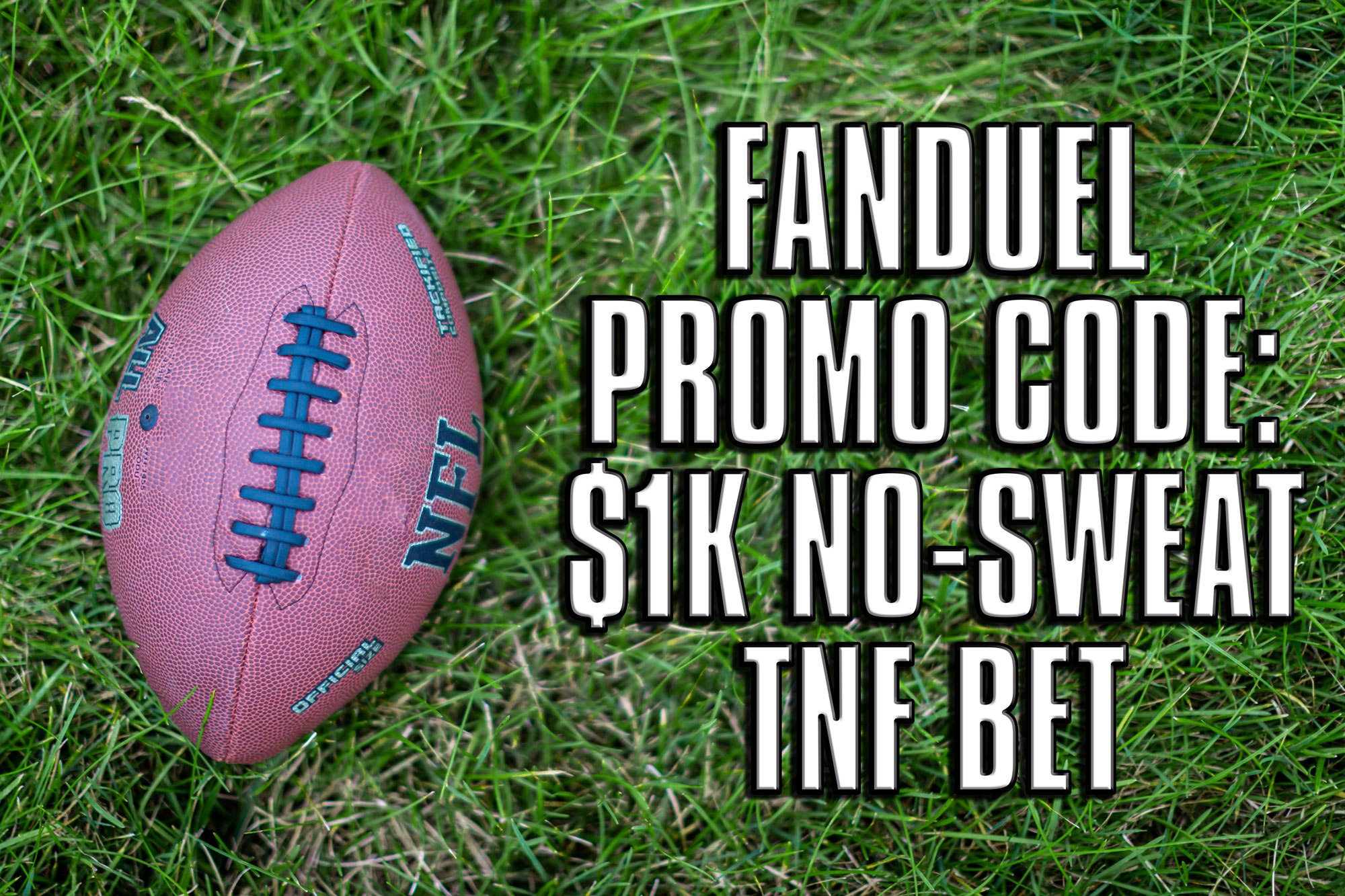 FanDuel promo code Patriots vs. Bears: Get no sweat first bet up to $1,000  on MNF in Week 7 