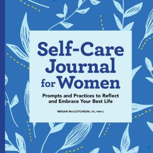 The 5-Minute Self-Care Journal for Women : Prompts, Practices, and  Affirmations to Prioritize You (Paperback) 
