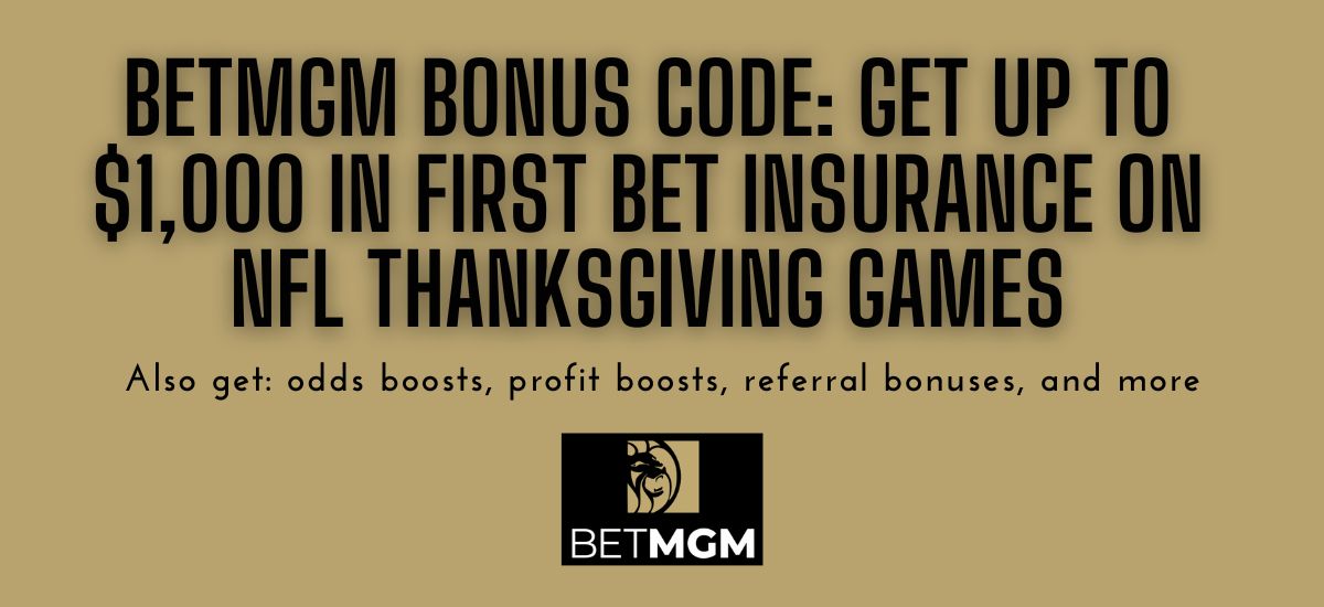 BetMGM bonus code: Get $1,000 first bet insurance on any Saturday NFL game  