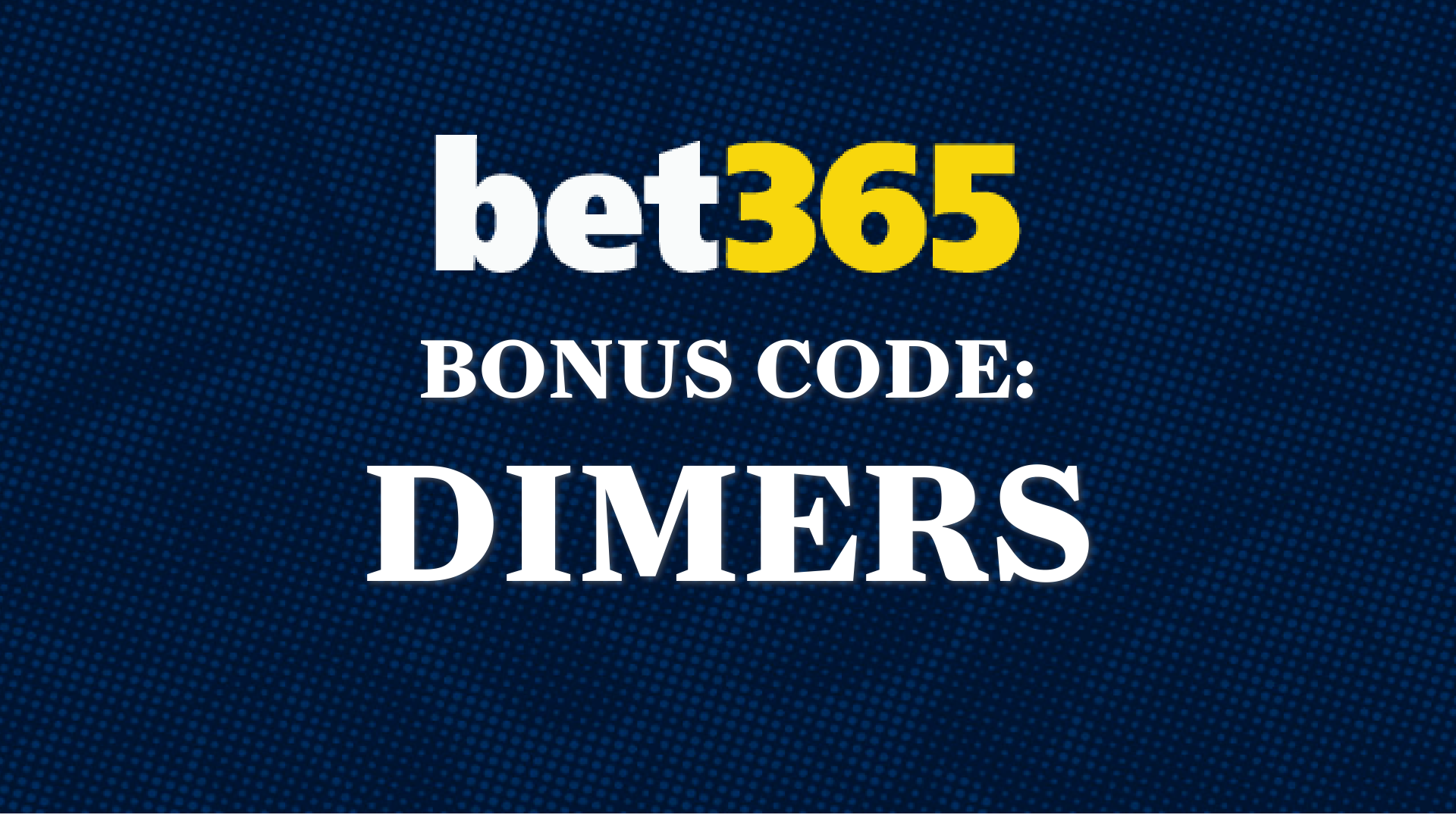 Bet365 North Carolina launches 1,1000 bonus code DIMERS for March