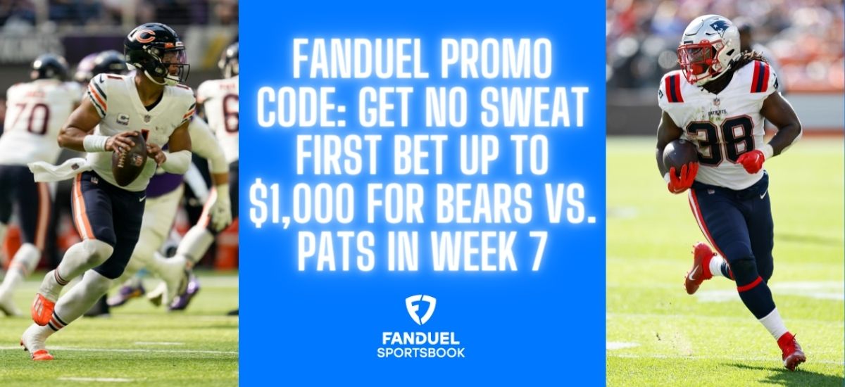 FanDuel promo code Patriots vs. Bears: Get no sweat first bet up to $1,000  on MNF in Week 7 