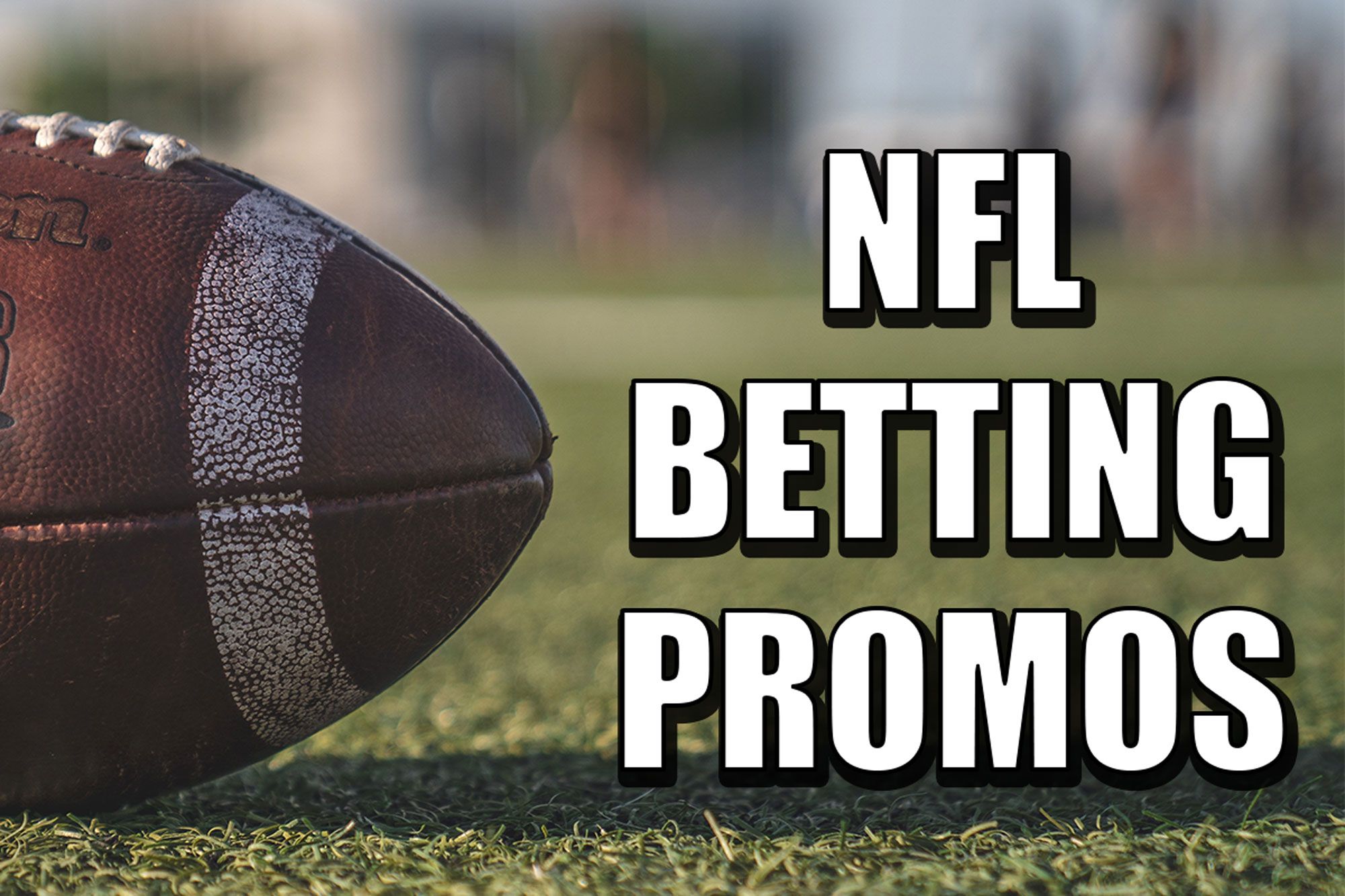 NFL betting promos for Week 2: How to unlock $1000s in sportsbook offers 