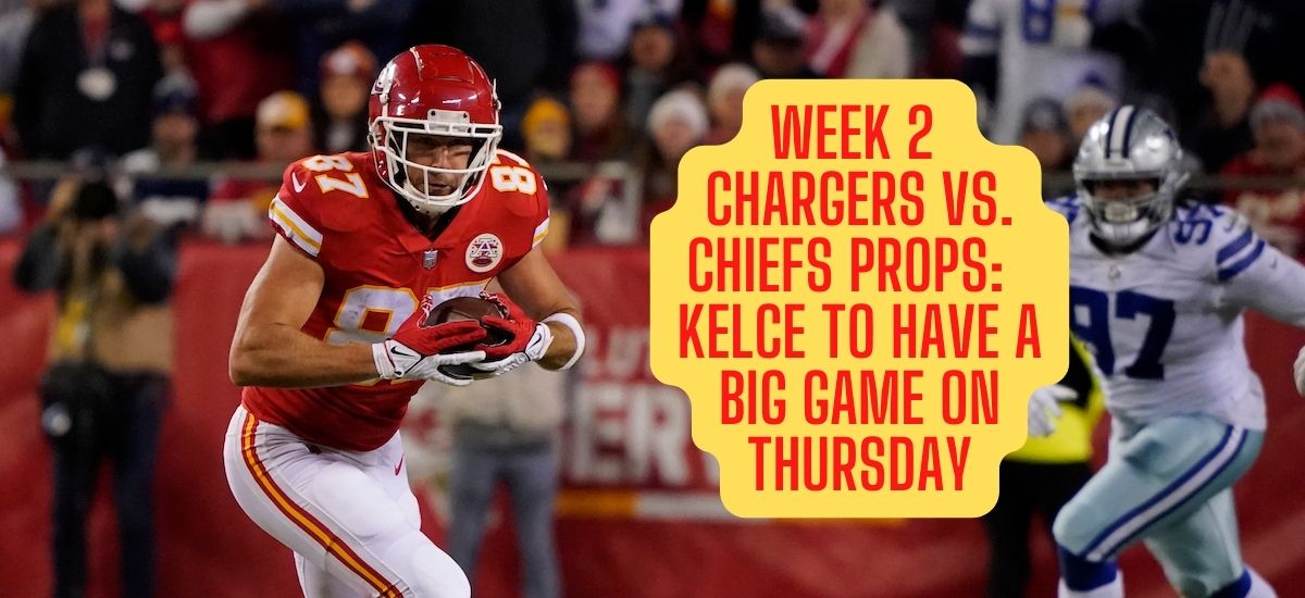 Chargers vs. Chiefs prop picks: Target Kelce and Edwards-Helaire's player  props on TNF 