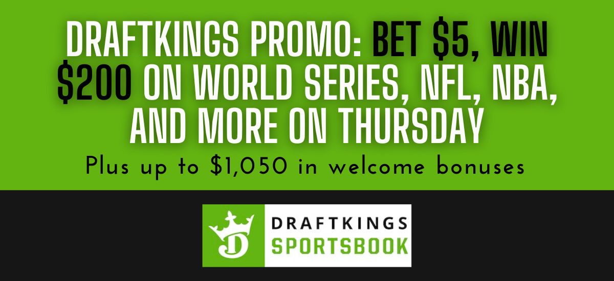 DraftKings promo code: Bet $5, win $200 on World Series, NFL, NBA, and more  on Thursday 