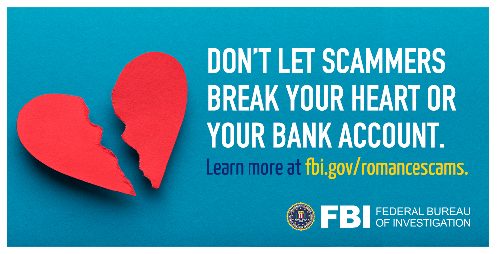 FBI issues warning about romance scams ahead of Valentine’s Day.