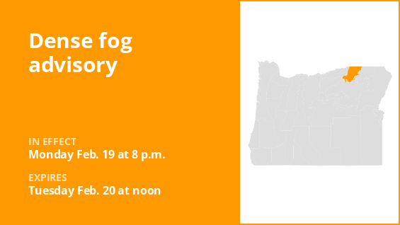 Dense fog warning for the foothills of the northern Blue Mountains in Oregon until midday Tuesday