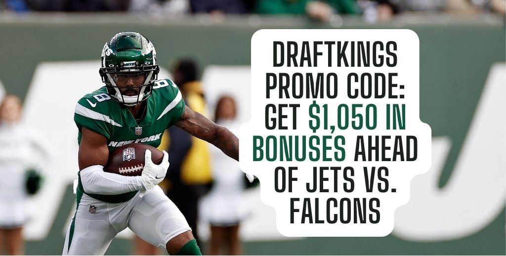 DraftKings promo code: Get $1,050 in bonuses for Jets vs. Falcons NFL  preseason MNF 