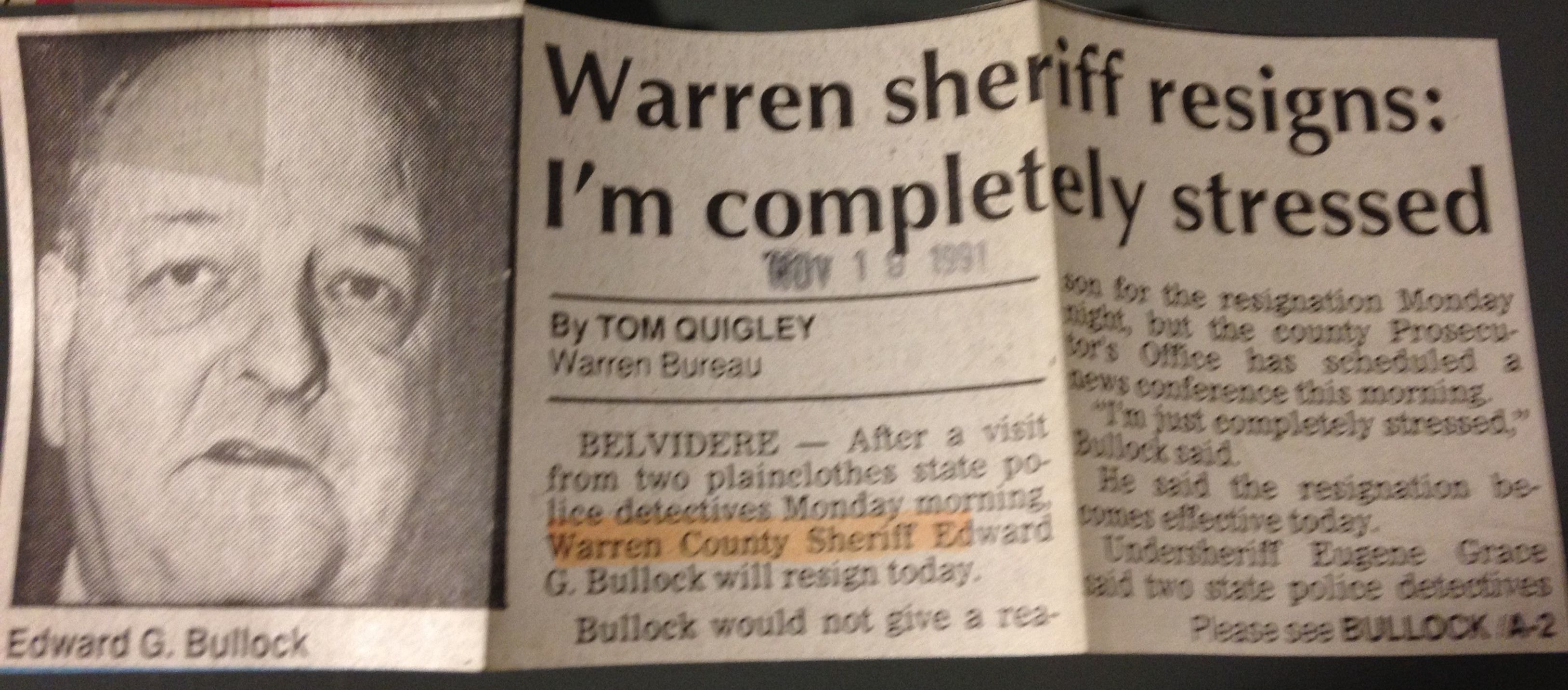 "I'm just completely stressed," was Edward Bullock's explanation for his resignation as Warren County's sheriff in November 1991. For months, rumors swirled about the reason until it was announced in March 1992 that he was the subject of a state police sting operation in which he tried to curry sexual favors from a trooper posing as a sexually abused teenaged boy.