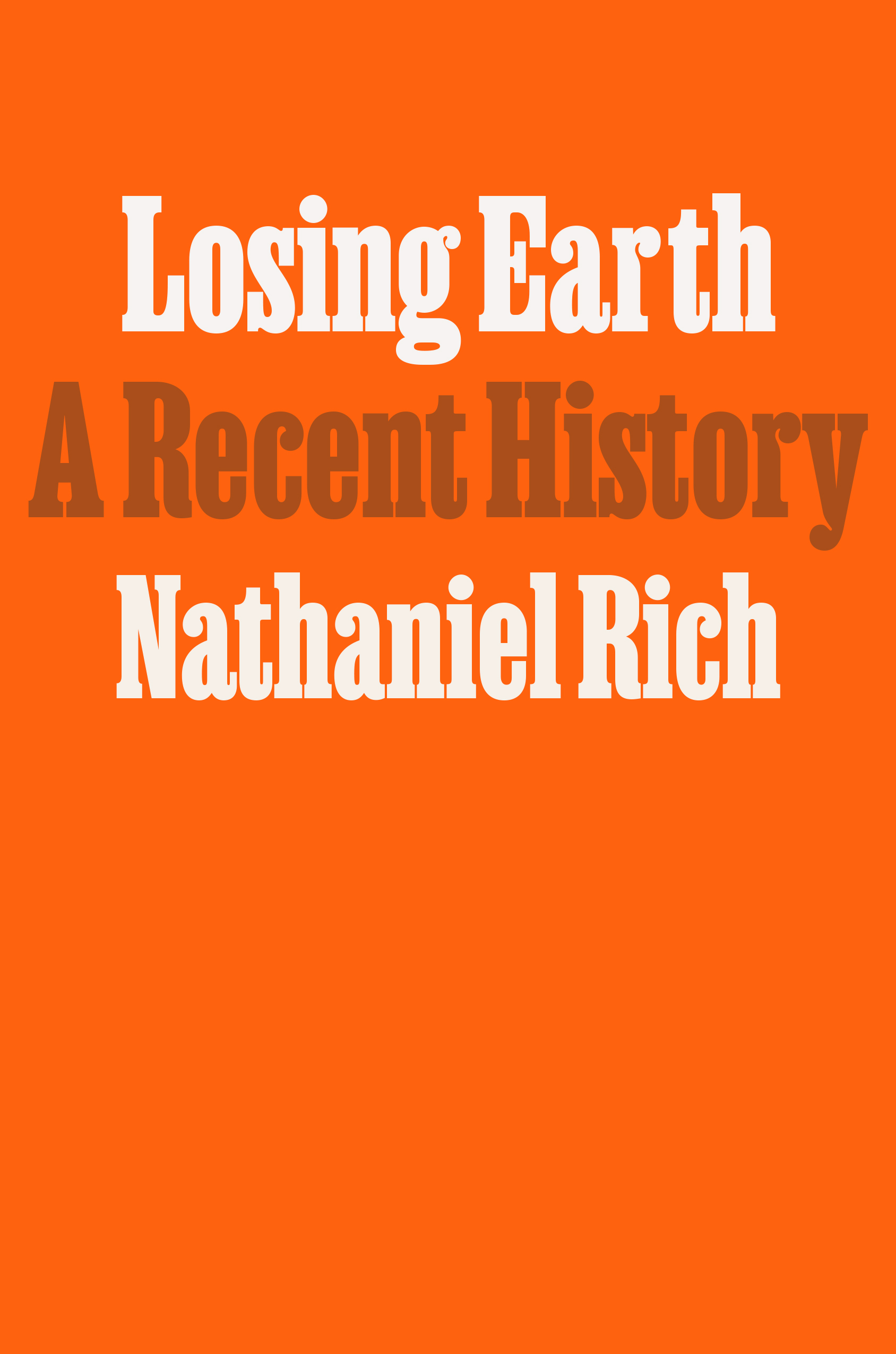 “Losing Earth: A Recent History” by Nathaniel Rich
