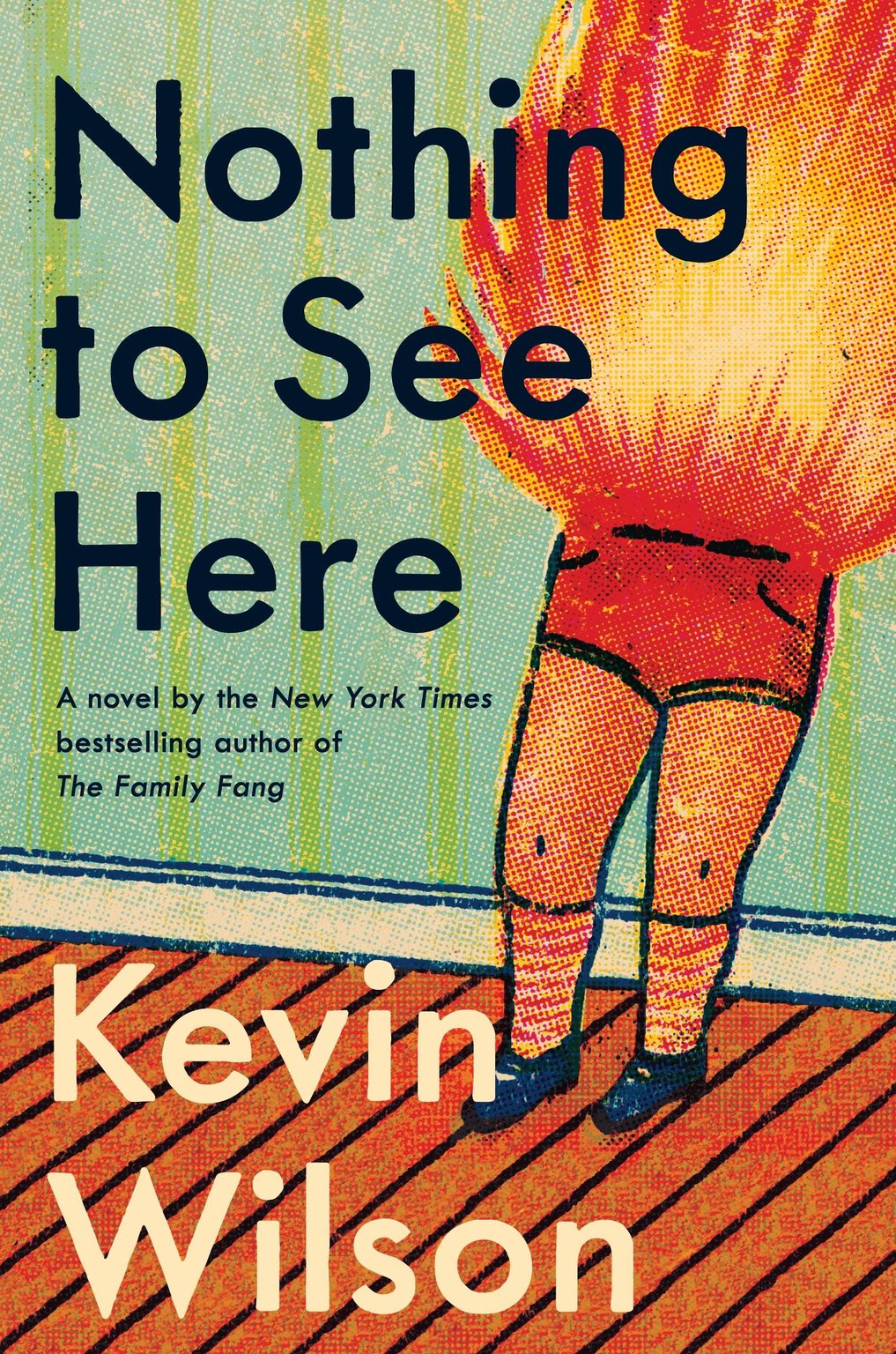 “Nothing to See Here” by Kevin Wilson