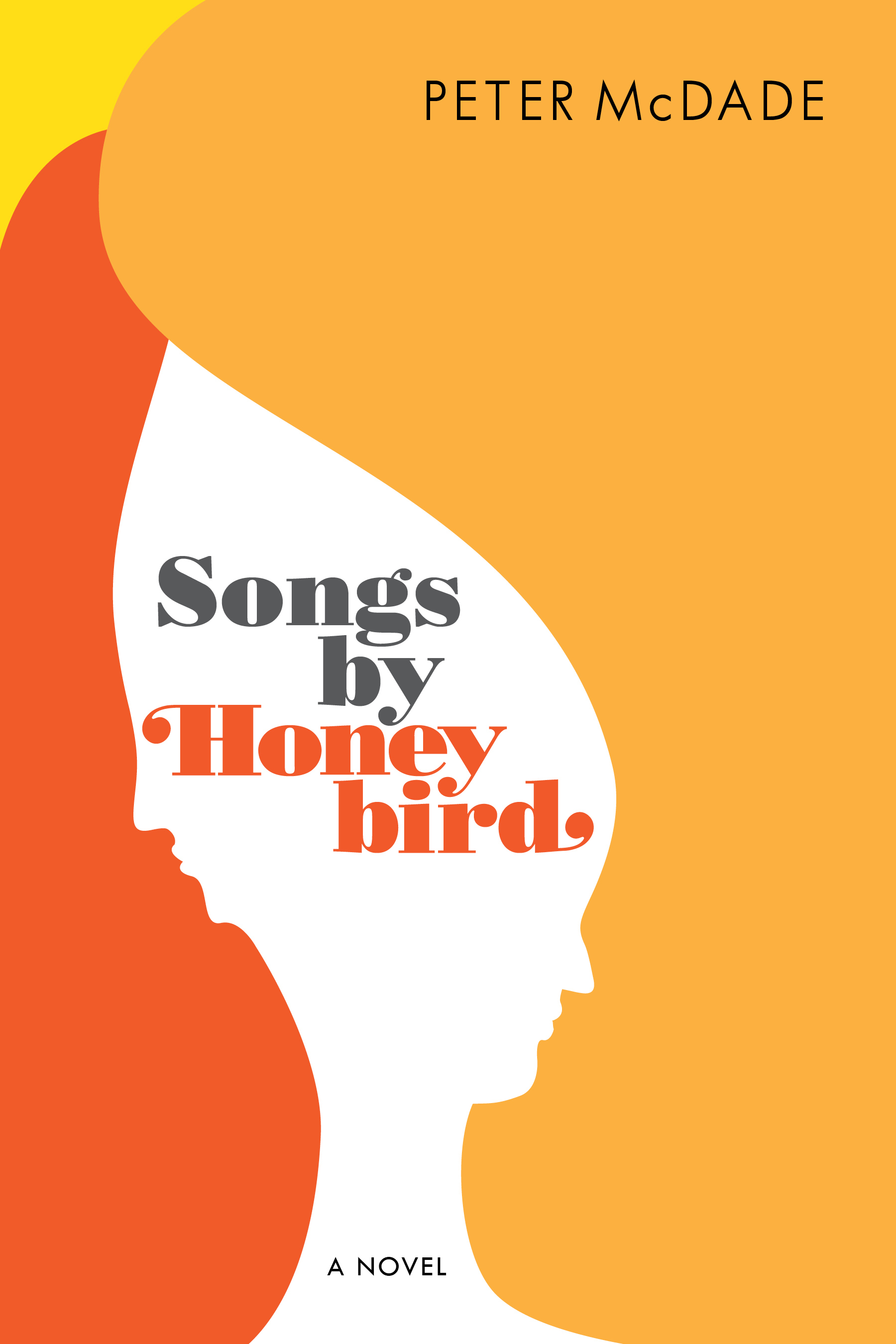"Songs by Honeybird" is the newest novel by Atlanta musician/writer/teacher Peter McDade.