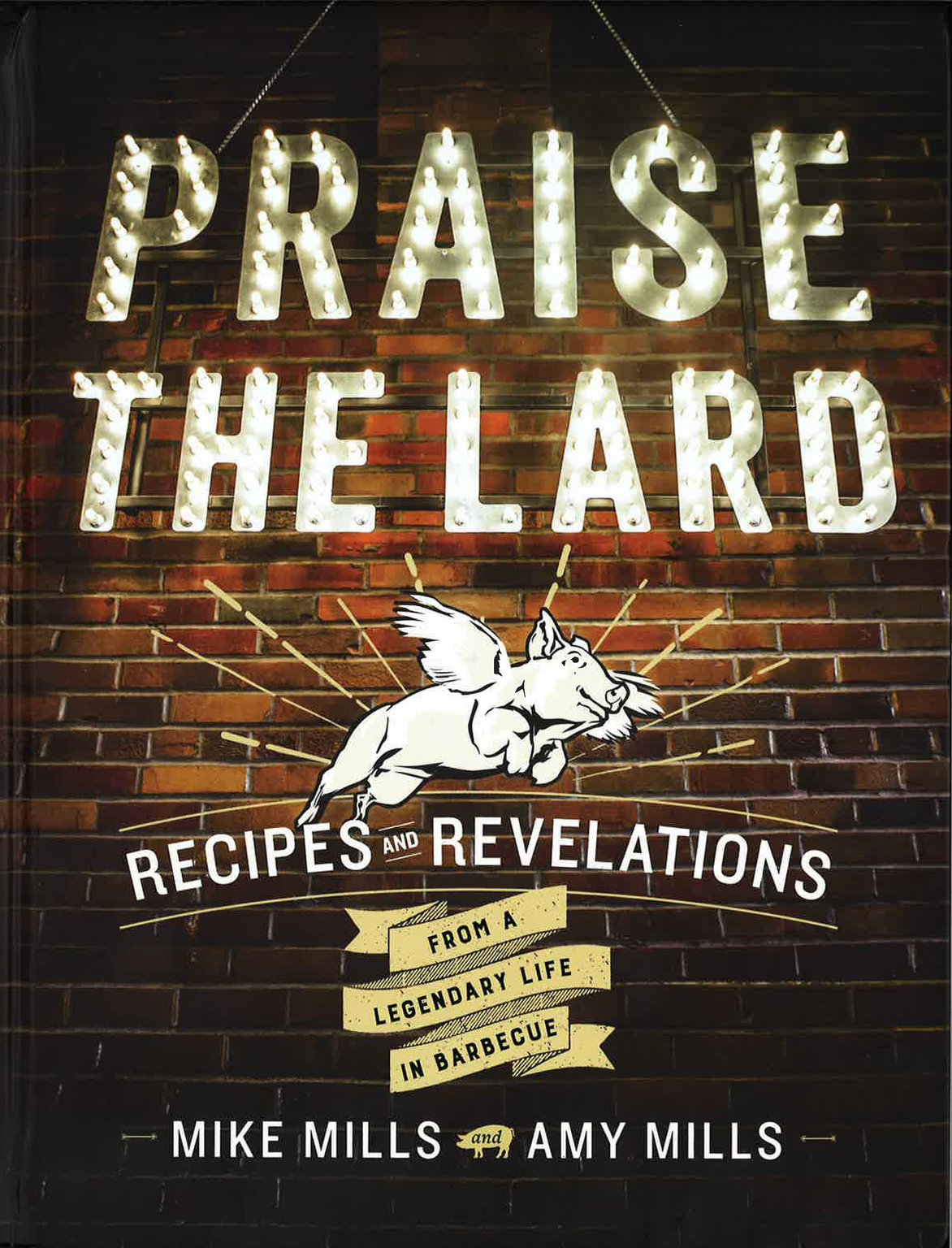 “Praise the Lard” by Mike Mills and Amy Mills