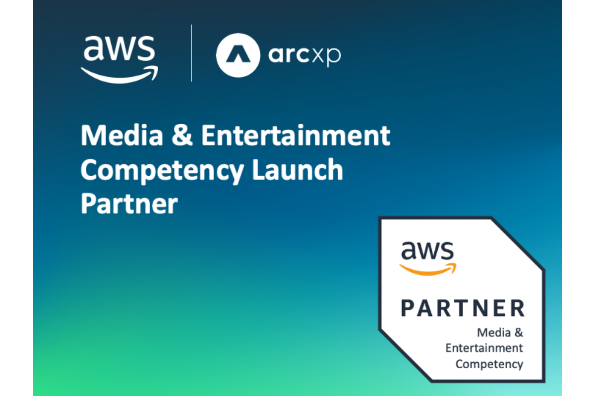 Arc XP achieves AWS Media & Entertainment Competency status