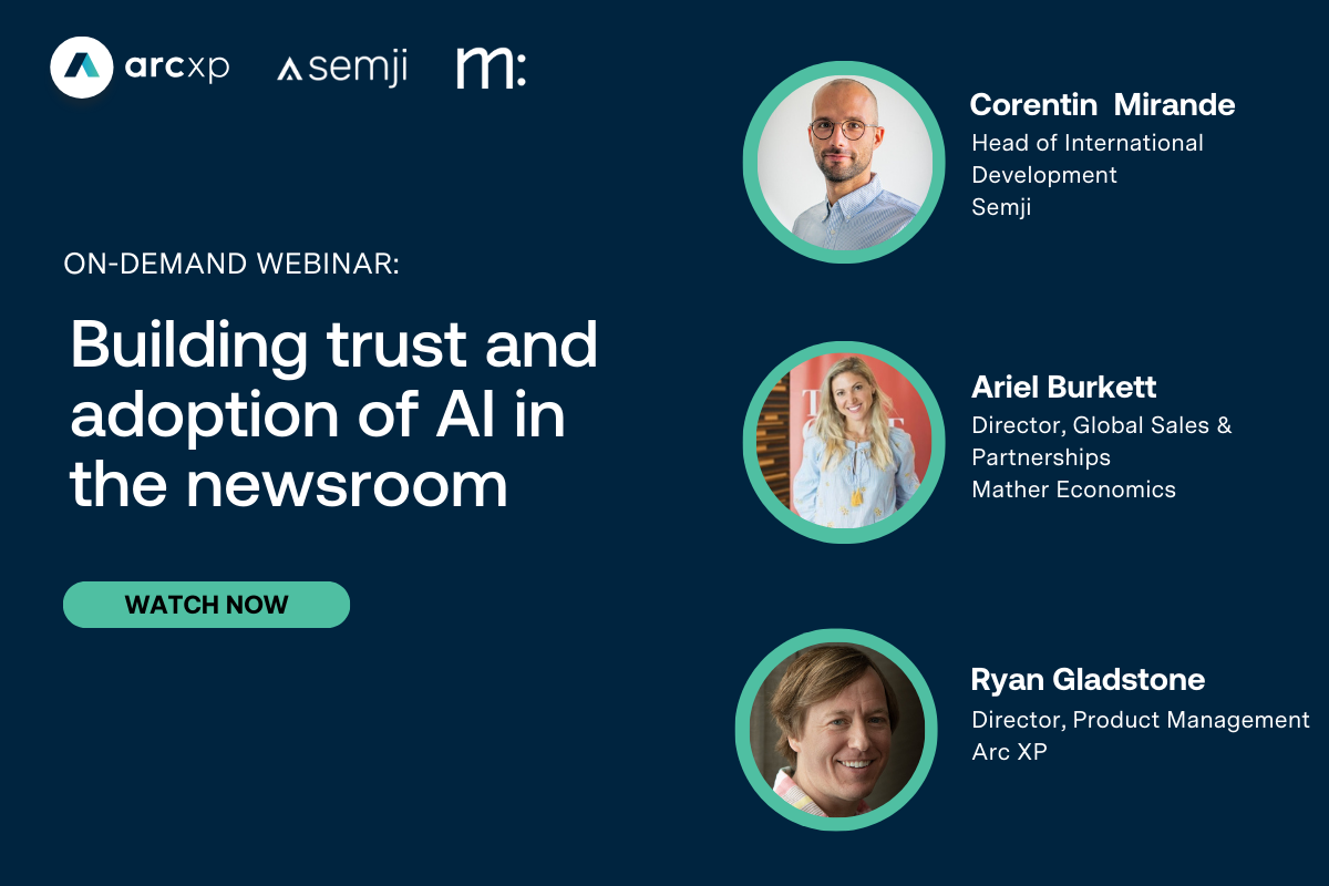 Partner Webinar: Building trust and adoption of AI in the newsroom