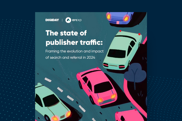 Digiday + Arc XP: The state of publisher traffic