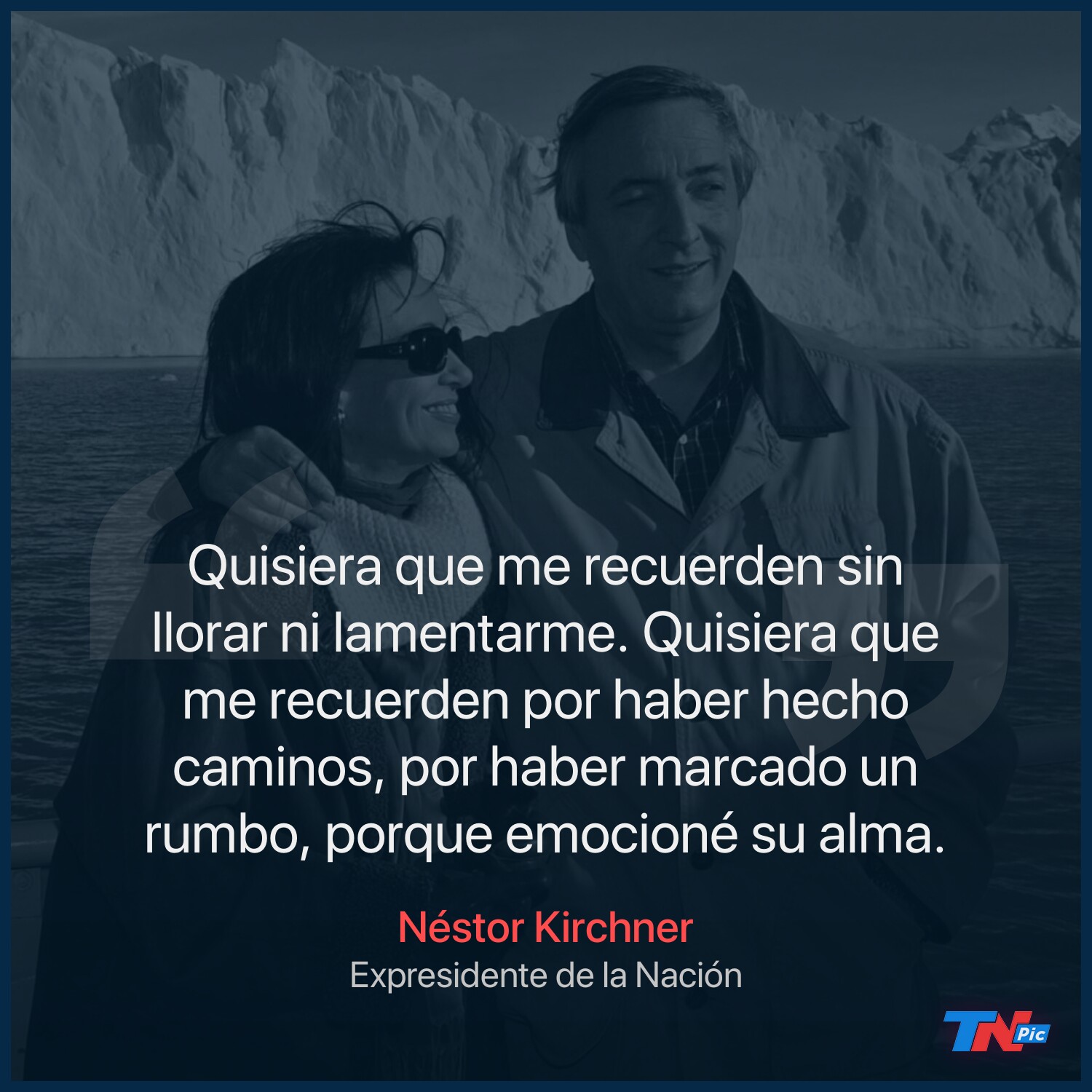 A 10 años de la muerte de Néstor Kirchner: las 10 frases más recordadas | TN