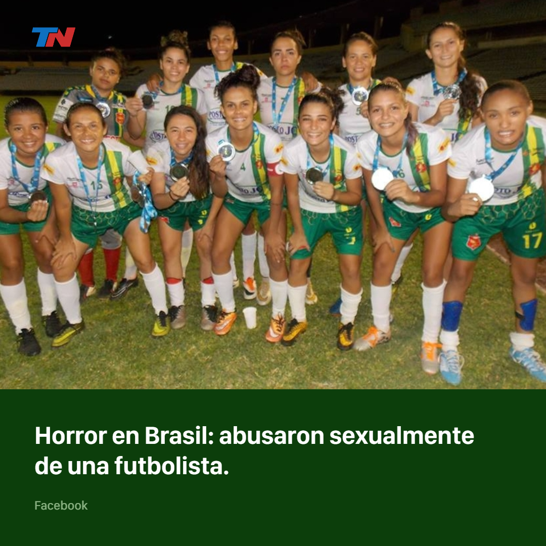 Asaltaron a un equipo brasileño de fútbol femenino después de un partido y  abusaron de una de las jugadoras | TN