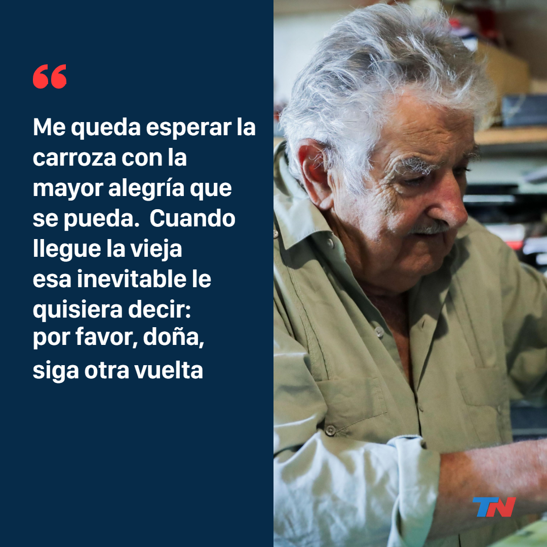 Pepe Mujica dijo que espera la muerte con alegría, pero que tiene un  pedido: “Por favor doña, siga otra vuelta” | TN