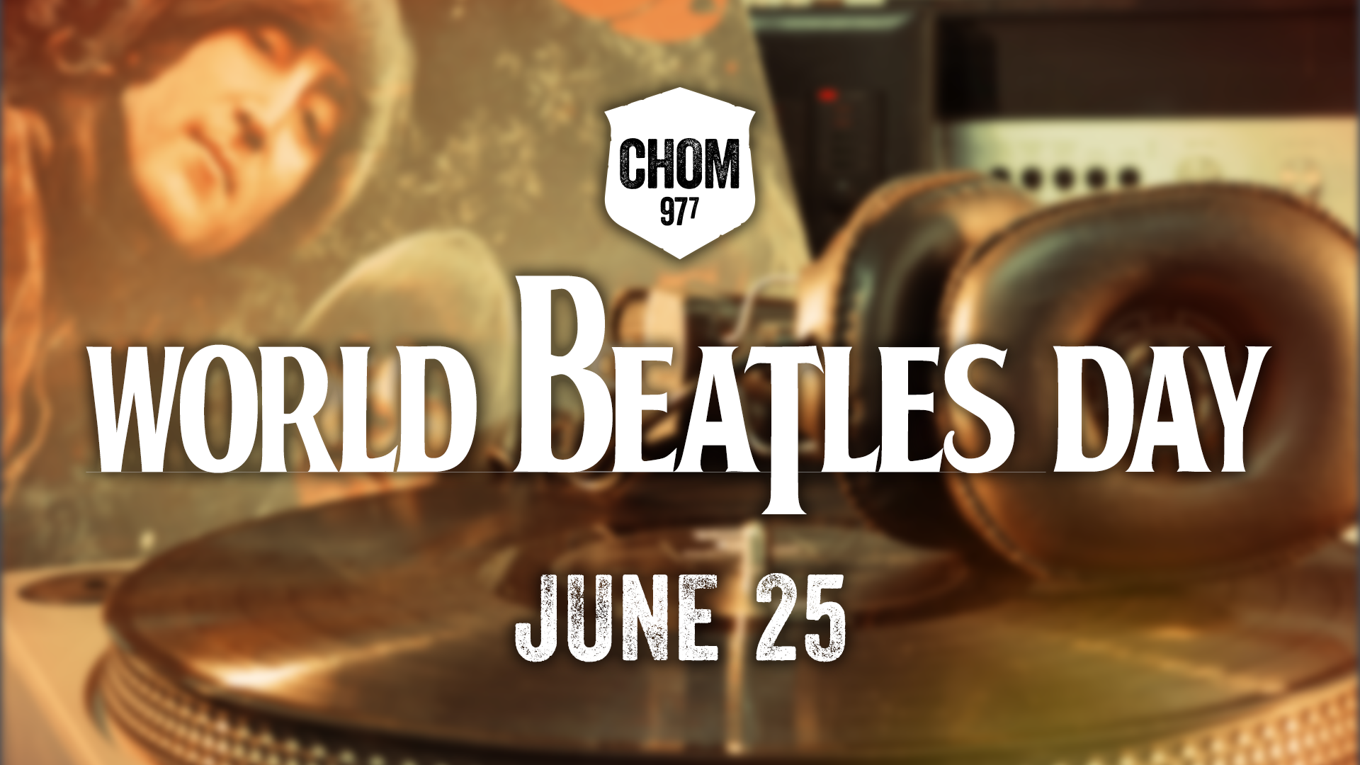 Celebrate World Beatles Day with CHOM 97 7