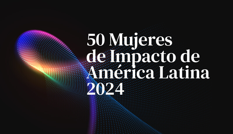 Las 50 mujeres más influyentes de Latinoamérica 2024