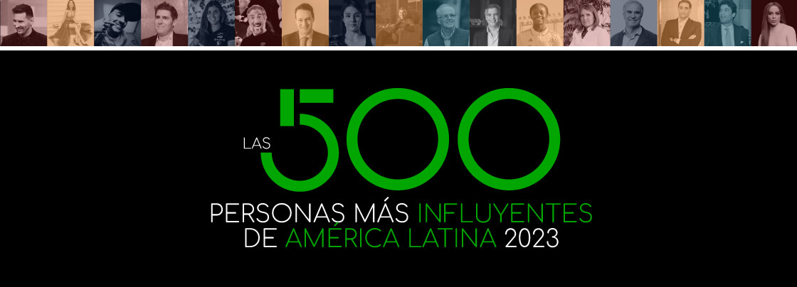 Las 500 Personas Más Influyentes de América Latina 2023