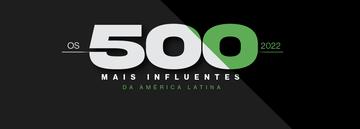 Os 500 Mais Influentes da América Latina 2022