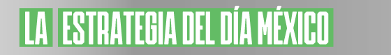 La Estrategia del día México La Estrategia del día México