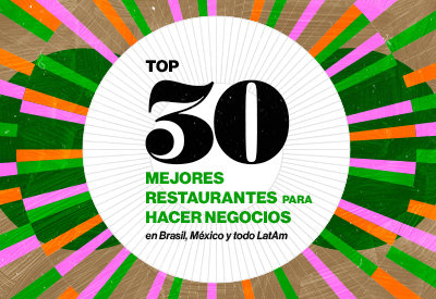 Top 30: mejores restaurantes para hacer negocios en México, Brasil y toda Latam