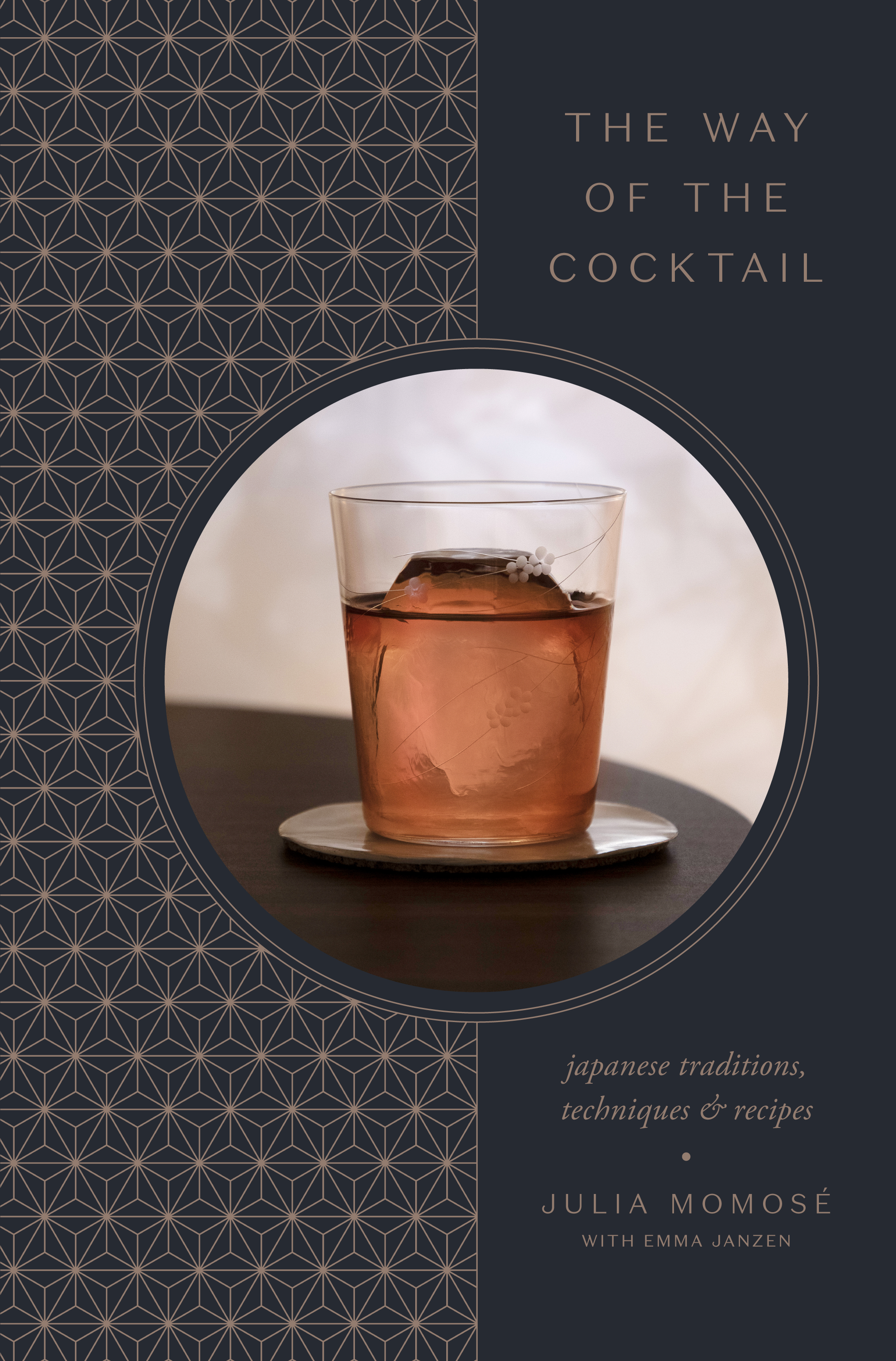 “The Way of the Cocktail: Japanese Traditions, Techniques, and Recipes,” by Julia Momosé and Emma Janzen.
