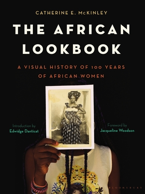 "Le Lookbook Africain : Une Histoire Visuelle De 100 Ans De Femmes Africaines," par Catherine E. McKinley.