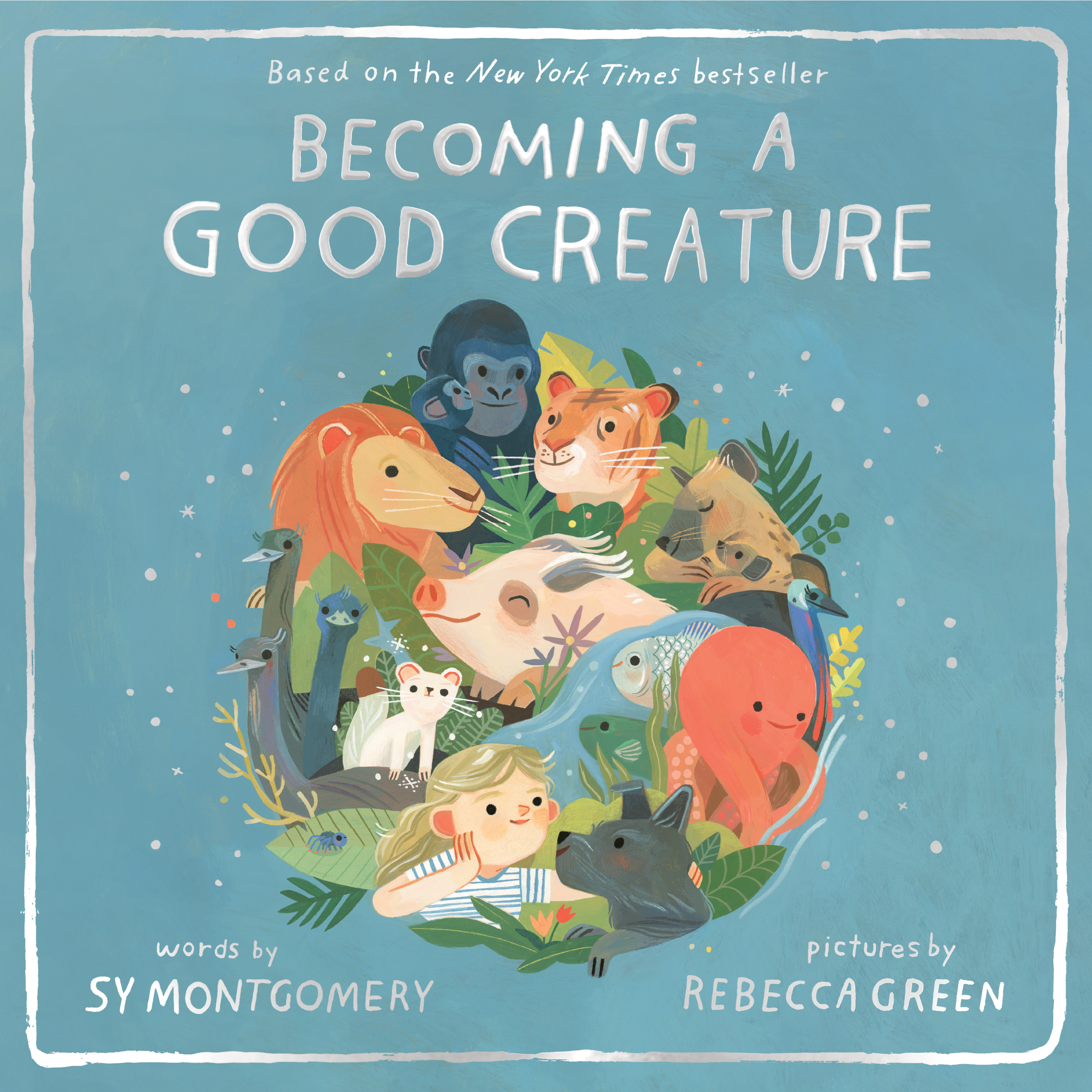 The cover for Sy Montgomery's “Becoming a Good Creature” (2020).