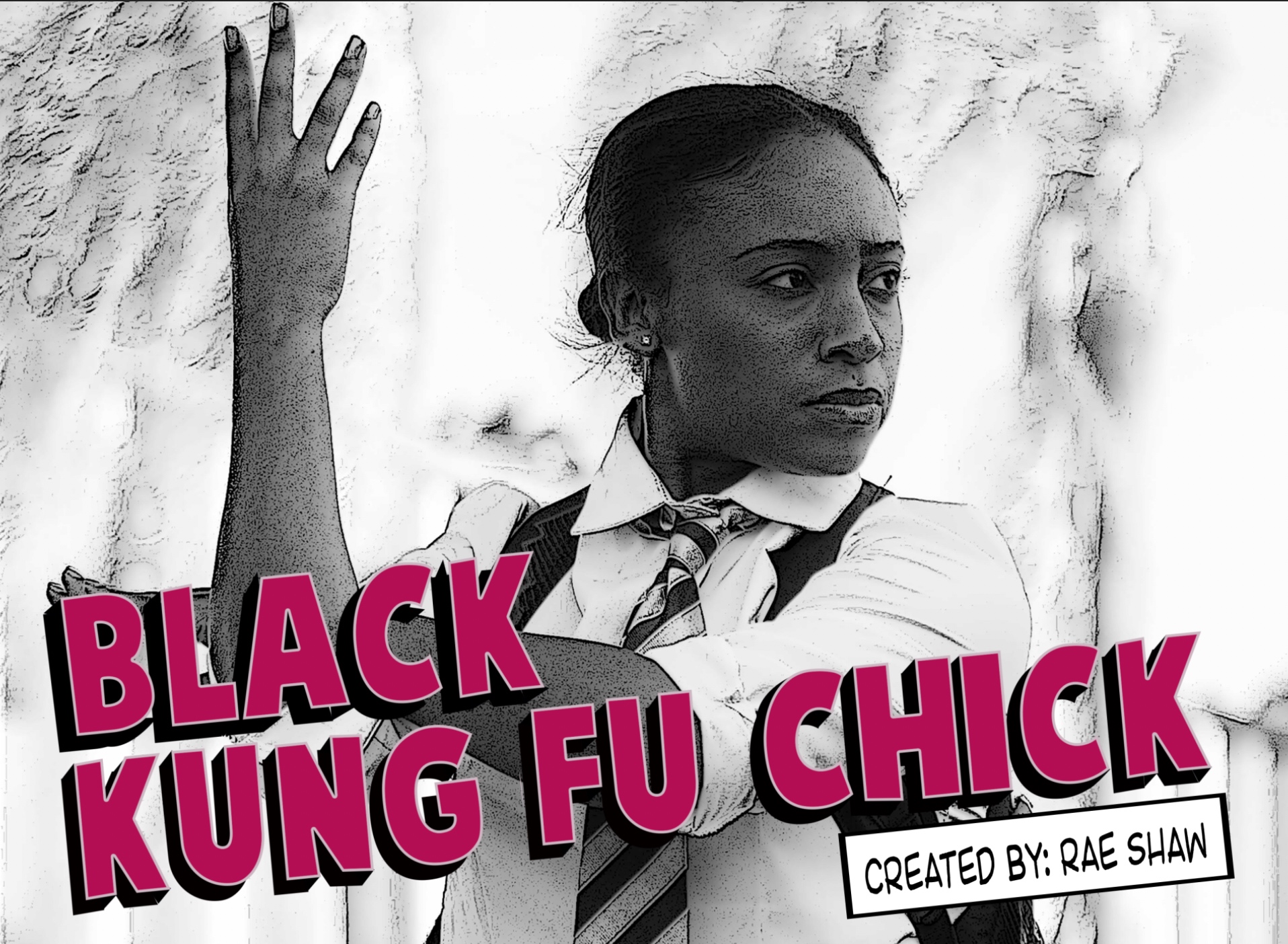 Rae Shaw's 10-episode Web series "Black Kung Fu Chick" took eight years to bring to fruition.