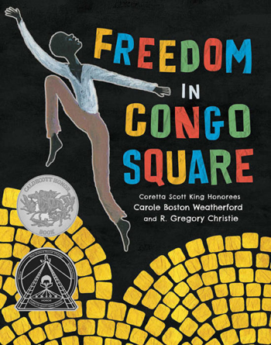 "Freedom in Congo Square" by Carole Boston Weatherland and R. Gregory Christie