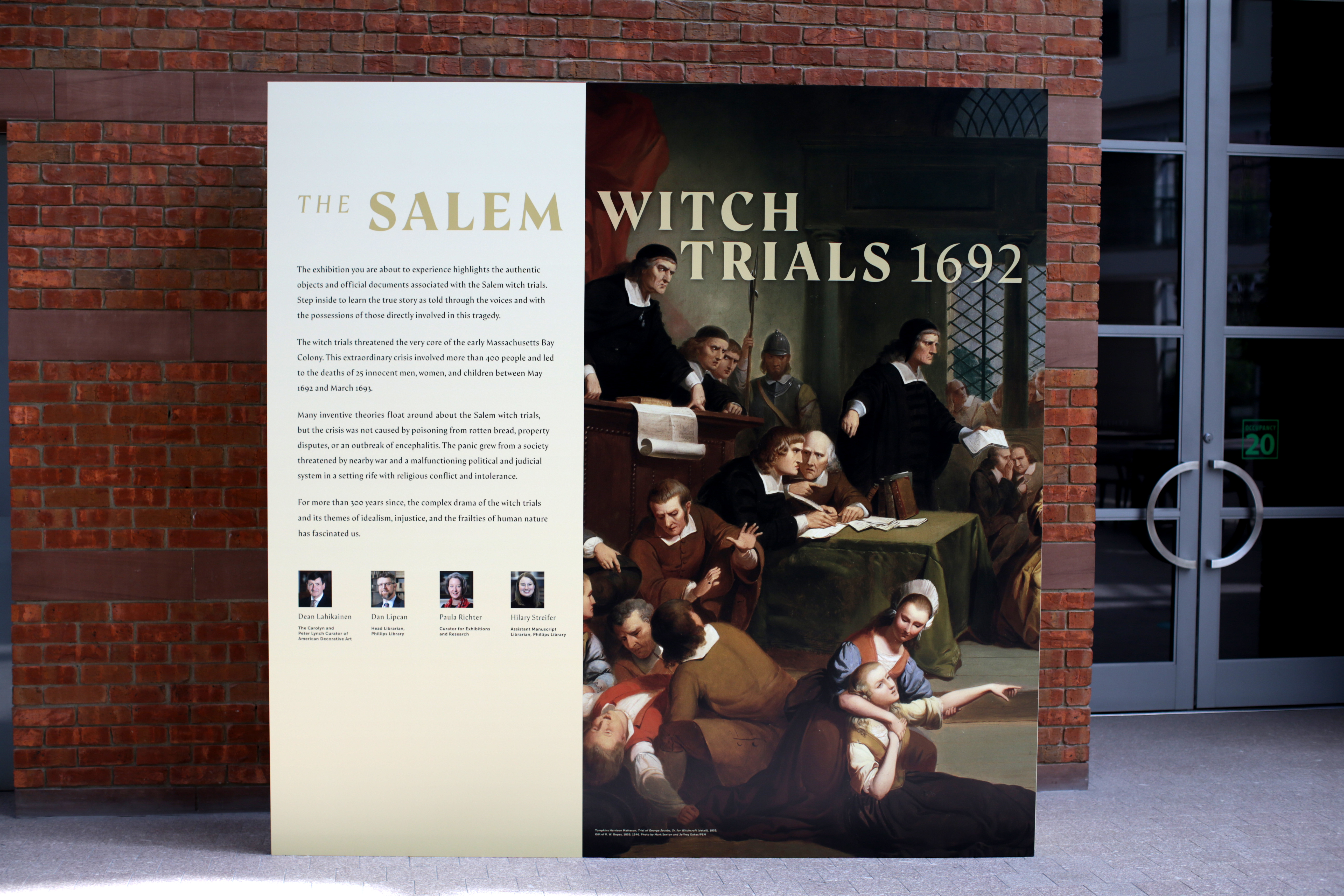The Peabody Essex Museum has exhibits on "The Salem Witch Trials of 1692" and "Salem Stories."