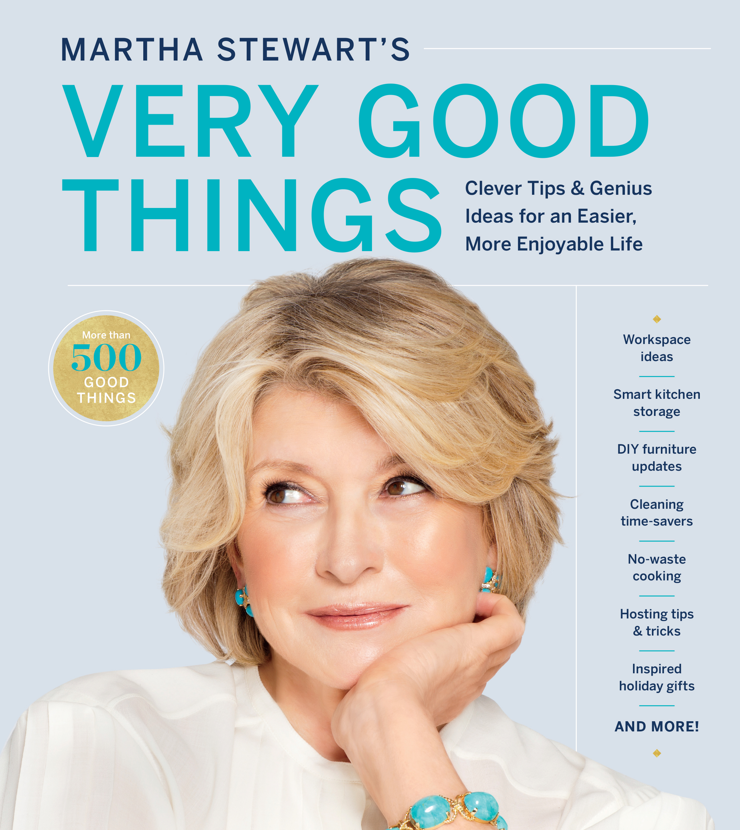 "Martha Stewart's Very Good Things," published in January, is packed with tips for a lovelier life.