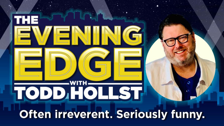 The Evening Edge with Todd Hollst