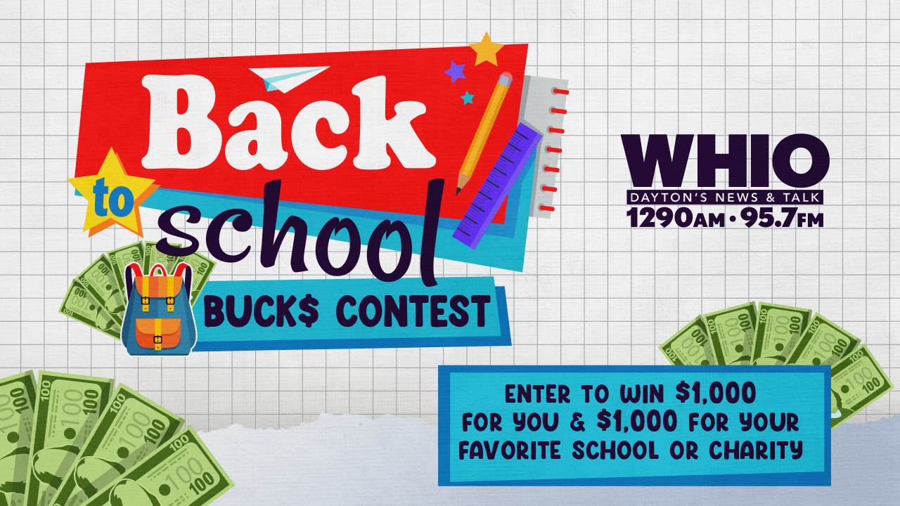 Win $1,000 for you and $1,000 for the school or charity of your choice with WHIO Radio's Back To School Bucks Contest