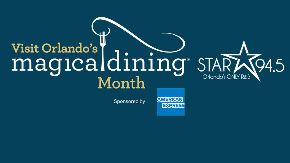 Experience Visit Orlando's Magical Dining Month! STAR 94.5