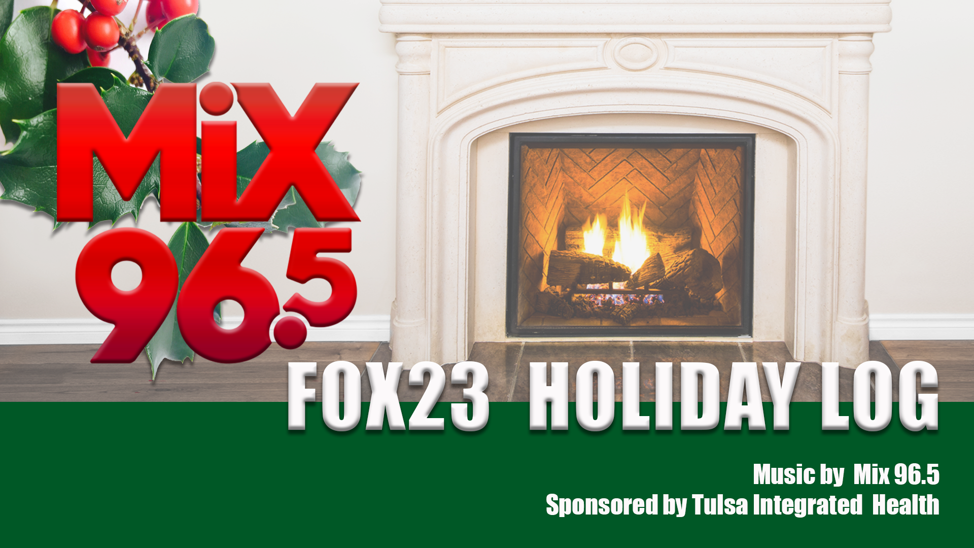 Mix 96.5 Fox23 Holiday Log Mix 96.5 Tulsa