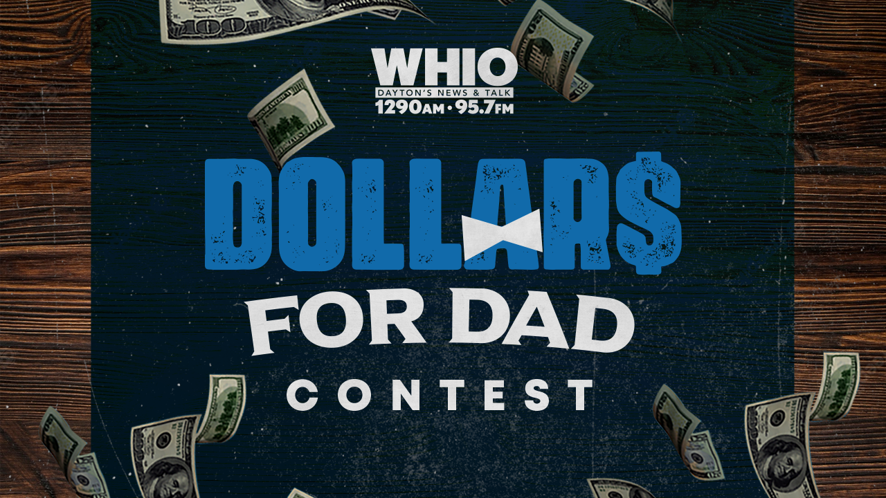 Win $2,000 with WHIO Radio's Dollars For Dad Contest