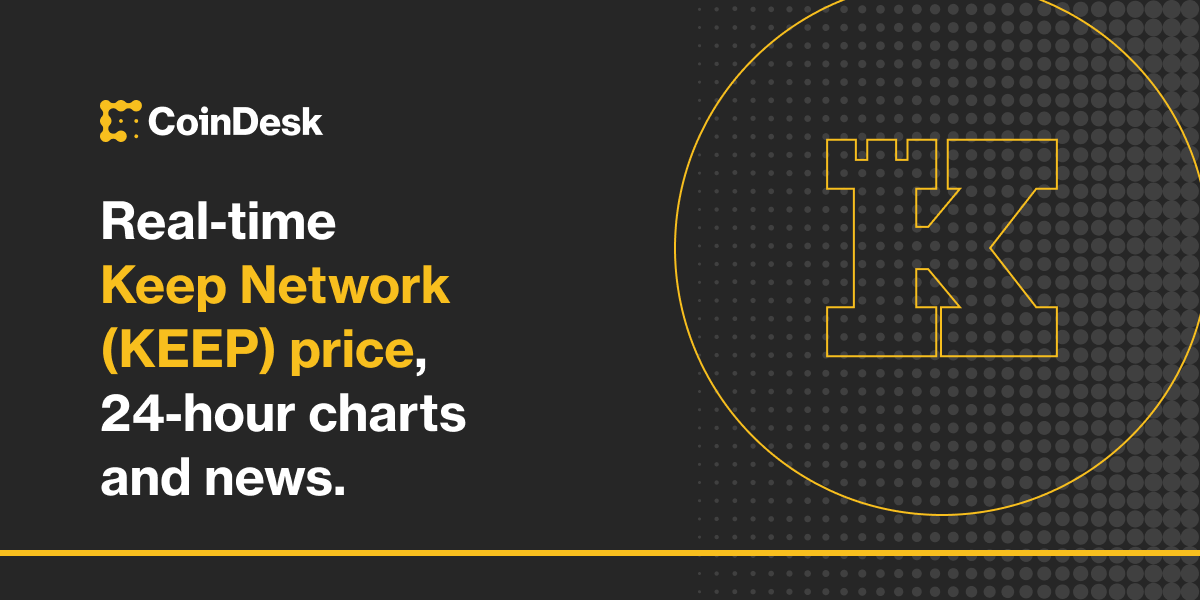 Keep Network Price KEEP Price Index and Live Chart CoinDesk