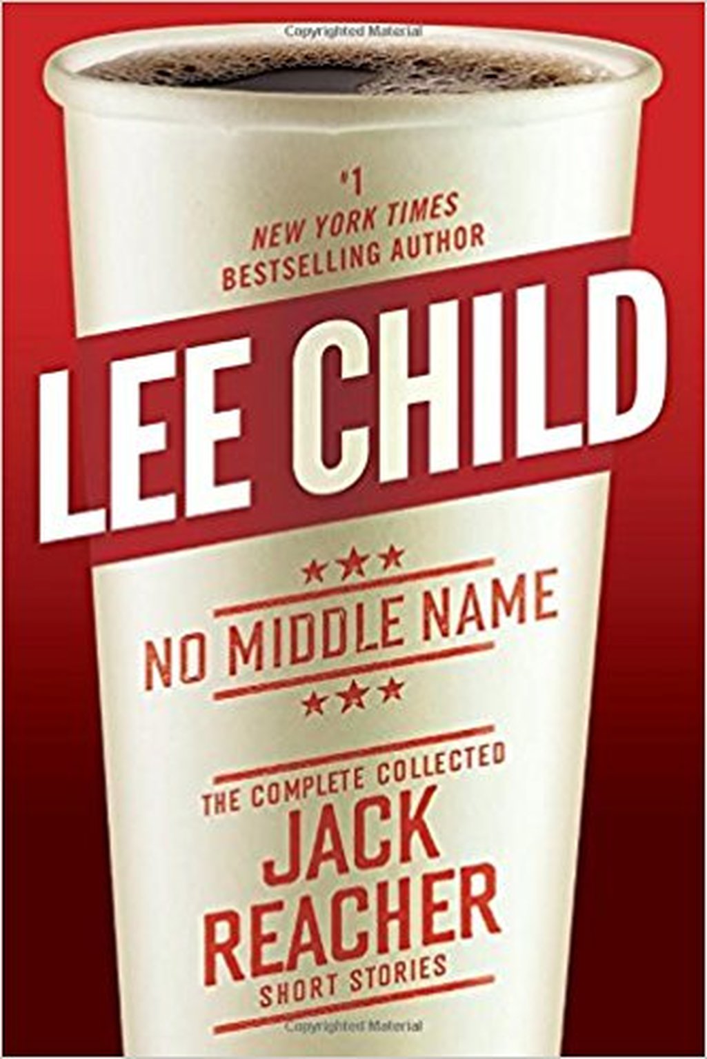 “No Middle Name - the Complete Jack Reacher Collected Short Stories” by Lee Child (Delacorte Press, 418 pages, $27).