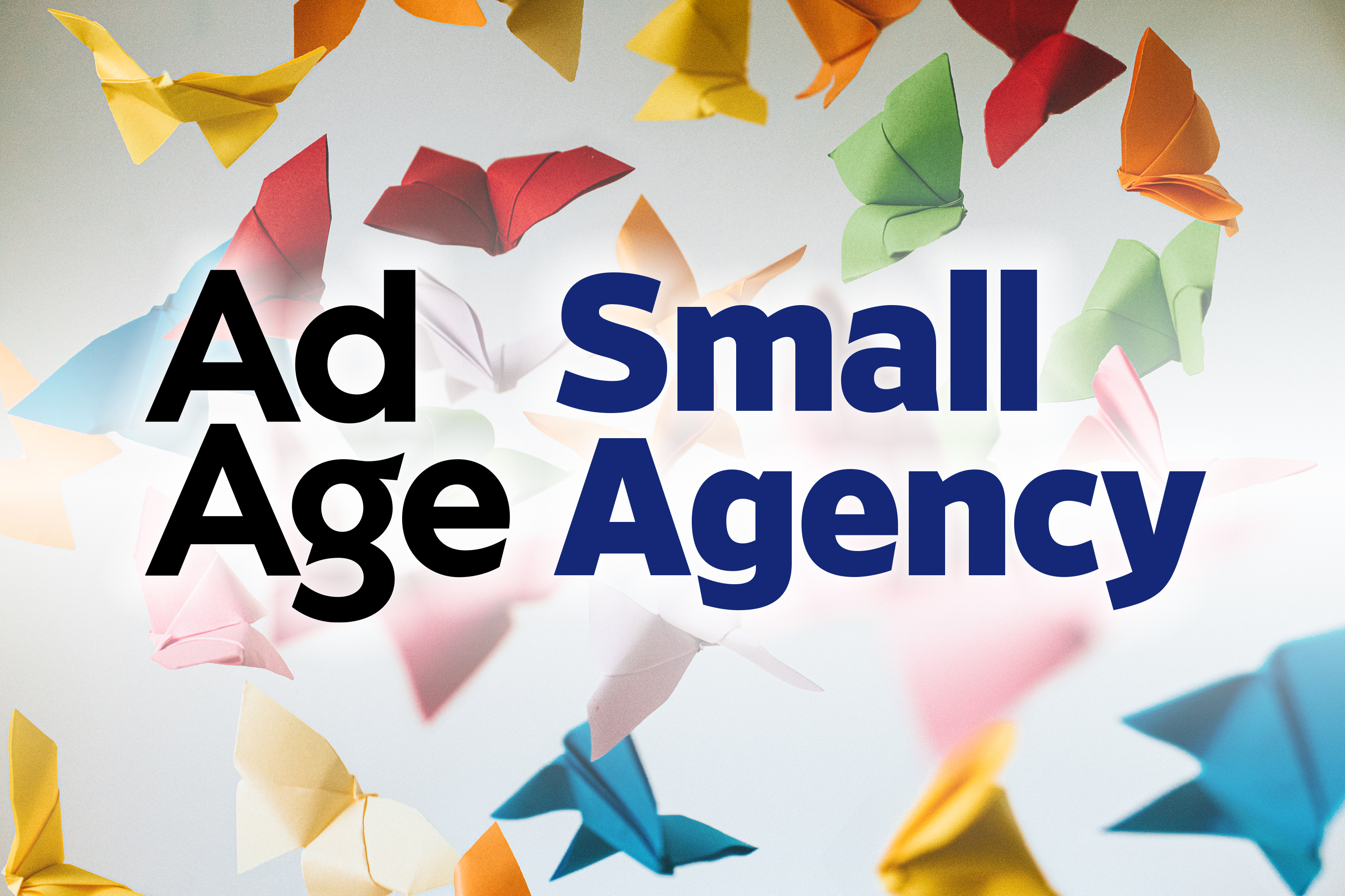 2024 Small Agency Awards final deadline April 24 - Ad Age